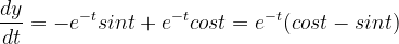 \dpi{120} \frac{dy}{dt}=-e^{-t}sint +e^{-t}cost =e^{-t}(cost-sint)